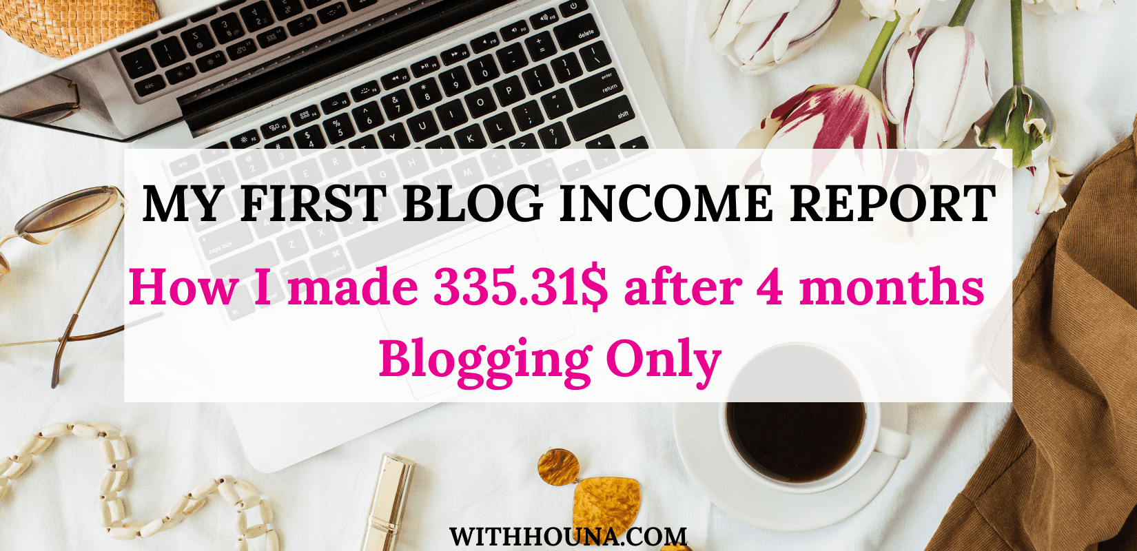 My First Blog Income Report | How I Made 335.31$ After 4 Months ...