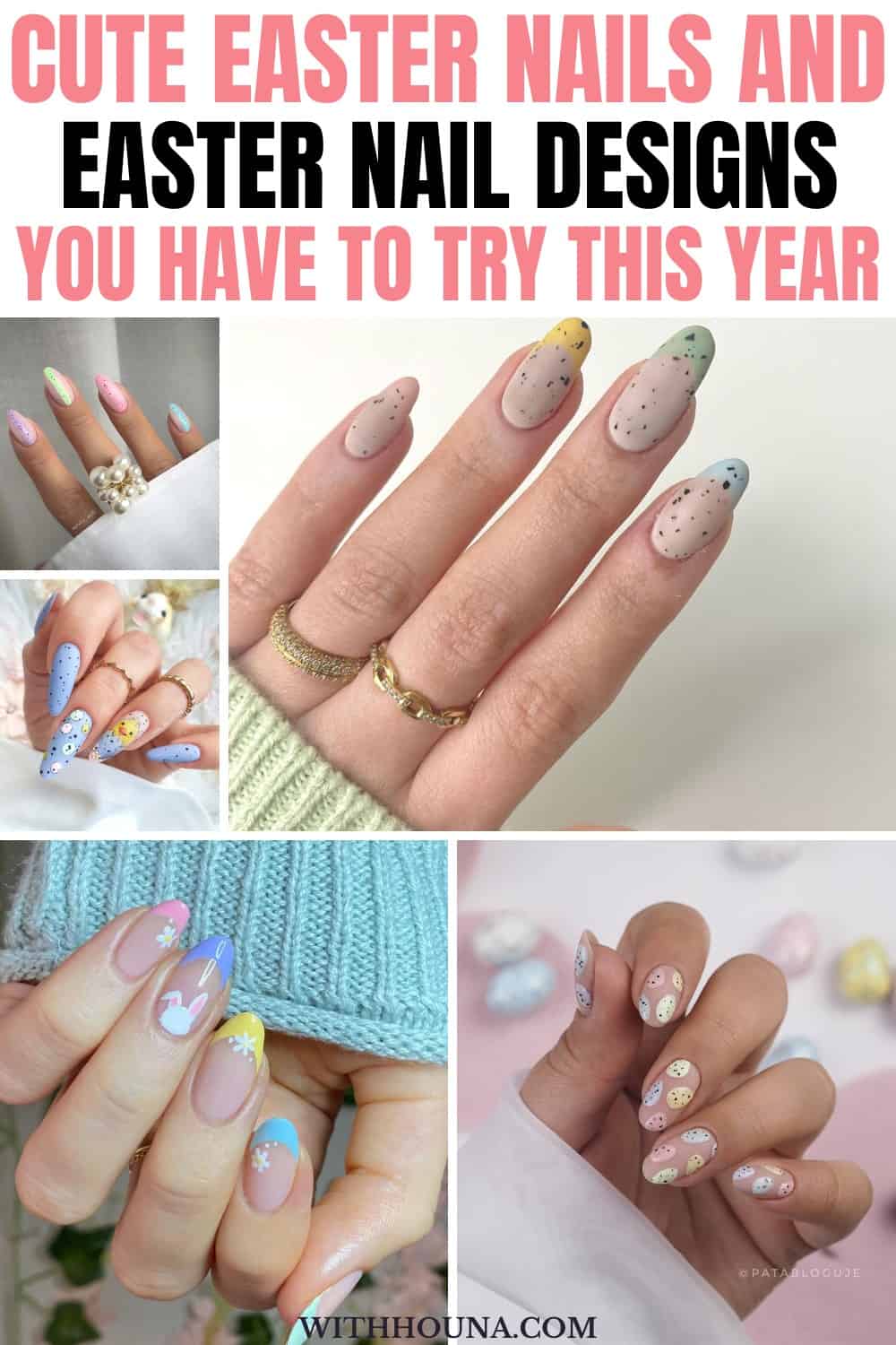 35 Cute Easter Nail Ideas You'd Love to Try This Easter With Houna